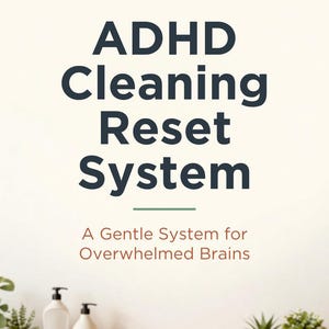 ADHD Cleaning Reset System | Executive Dysfunction Guide, 5–20 Minute Routine Workbook
