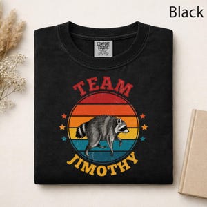 Team Jimothy DTF, Jimothy Raccoon DTF, Funny Raccoon Shirt Print, Cute Viral Seattle Raccoon Ready to Press