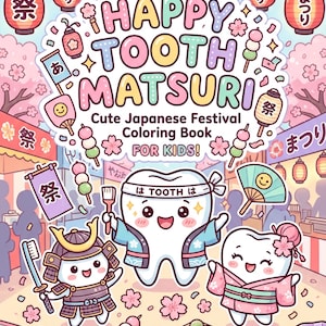以下が含まれることがあります： HAPPY TOOTH MATSURI Cute Japanese Festival Coloring Book FOR KIDS! と書かれた塗り絵の表紙。侍や着物を着た歯のキャラクターが描かれており、背景には日本の祭りの提灯や桜の花がデザインされています。