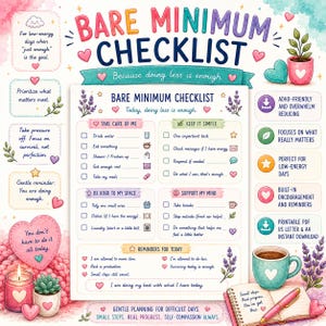 May include: A Bare Minimum Checklist printable document featuring sections for self-care, simple tasks, space maintenance, and mental support. The design includes pastel colors, heart icons, lavender illustrations, a coffee mug, and a notebook with a pen.