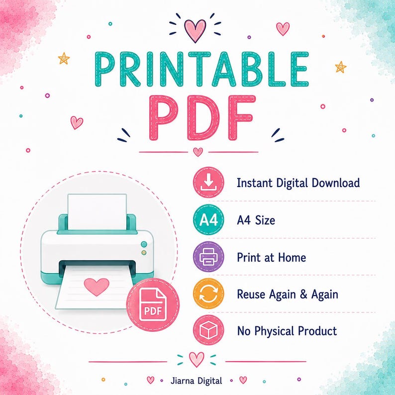 Puede incluir: Un gr&aacute;fico digital titulado PRINTABLE PDF con un icono de impresora y un coraz&oacute;n en el papel. Enumera las caracter&iacute;sticas: Instant Digital Download, A4 Size, Print at Home, Reuse Again & Again y No Physical Product. Incluye corazones y estrellas.