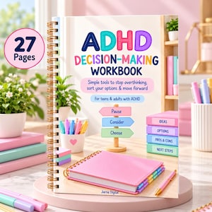 May include: A spiral-bound ADHD Decision-Making Workbook with 27 pages. The cover features colourful text, a signpost with the words Pause, Consider, and Choose, and a pink notebook. It includes sections labelled Ideas, Options, Pros & Cons, and Next Steps.