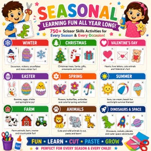 May include: Colorful educational poster with the title "SEASONAL" and the text "LEARNING FUN ALL YEAR LONG!" featuring various seasonal scissor skills activities. Includes images of winter, Christmas, Valentine's Day, Easter, spring, summer, farm, animals, and dinosaurs.