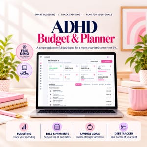 May include: A laptop displaying an ADHD Budget & Planner dashboard with financial tracking metrics, income, expenses, and savings progress. The screen shows a digital interface for managing money, bills, and debt with clear categories.