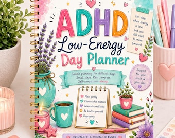 May include: A spiral-bound ADHD Low-Energy Day Planner with colorful illustrations of lavender, a mug, a candle, and books. The cover features text including 'ADHD Low-Energy Day Planner', 'Gentle planning for difficult days', and 'PRINTABLE & DIGITAL PLANNER'.