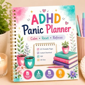 May include: A spiral-bound ADHD Panic Planner with a white cover featuring colorful watercolor accents, floral illustrations, and text reading ADHD Panic Planner, Calm, Reset, Refocus, 25 Printable Pages, Instant Download, PDF, and A4 Size.