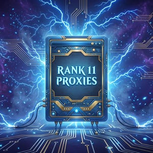 May include: Digital artwork featuring a blue and gold circuit board with the text "RANK 11 PROXIES". Electric blue lightning bolts and a starry background create a futuristic, tech-themed design.