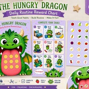 May include: A printable daily routine reward chart titled "The Hungry Dragon." The chart features a green dragon with a pink tongue, task illustrations, and a sticker sheet. The text includes "Teach Good Habits," "Build Routine," and "Make It Fun!"