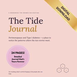 Può includere: Un download digitale del quaderno di lavoro "The Tide Journal". La copertina è rosa tenue con il titolo in viola scuro e oro. Il diario si concentra sulla perimenopausa e sul diabete di tipo 1. Ha 24 pagine ed è progettato per aiutare a tenere traccia di ciò che vale la pena.