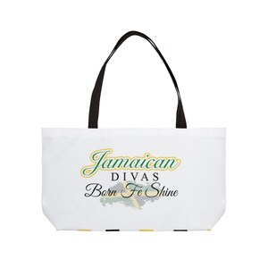Jamaican Divas Weekender born Fe Shine Tote Bag | Bright Classy Sassy Jamaican-themed