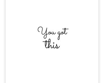 You Got This Brush Script Print