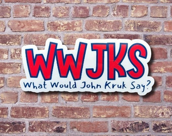 WWJKS?  What Would John Kruk Say? Sticker | Waterproof Water Bottle Sticker