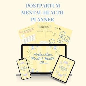 May include: A Postpartum Mental Health Planner displayed on a laptop, tablet, and smartphone screen, accompanied by printed pages featuring yellow backgrounds, blue text, and floral accents. The text reads Postpartum Mental Health Plan.