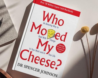 Dr. Spencer Johnson : Wer hat meinen Käse bewegt?