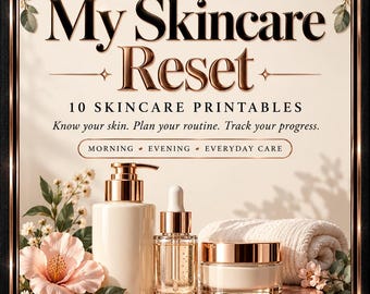 May include: A digital flyer titled My Skincare Reset featuring 10 Skincare Printables. The text reads Know your skin. Plan your routine. Track your progress. Morning, Evening, Everyday Care. Below are a pump bottle, dropper bottle, and jar.