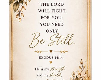 May include: Vertical art print featuring sunflowers and foliage with a watercolor effect. The text reads "The Lord will fight for you; you need only be still." Exodus 14:14 and Psalm 28:7 are also included.