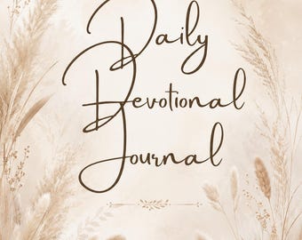 May include: A journal cover featuring the text Daily Devotional Journal in dark brown cursive script. The background is a light beige with a watercolor texture, decorated with illustrations of dried pampas grass and wheat stalks in shades of tan.