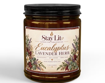 May include: A 9 oz candle in a brown glass jar with a black lid. The label features the text Stay Lit, Eucalyptus Lavender Herb, Fresh Eucalyptus, Soft Lavender, Herbal Woods, and Hand Poured With Love, decorated with illustrations of flowers and leaves.