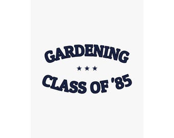 GARDENING CLASS OF '85 — Matte Poster | Ironic Humor | NullMade
