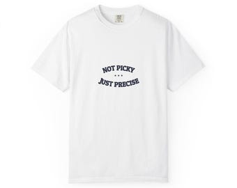 Not Picky. Just Precise.