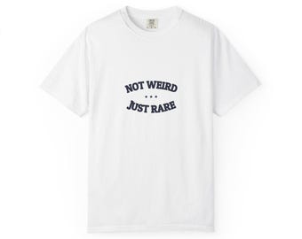 Not Weird. Just Rare.