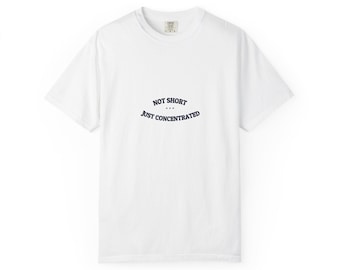 Not Short. Just Concentrated. — Funny Tee | NullMade