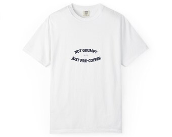 Not Grumpy. Just Pre-Coffee. — Funny Tee | NullMade