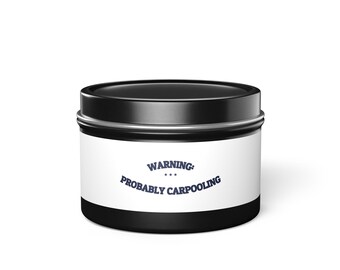 WARNING: PROBABLY CARPOOLING — Tin Candle | Funny Office Humor | NullMade