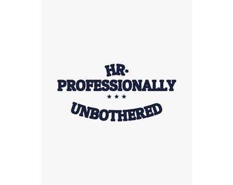 HR. PROFESSIONALLY UNBOTHERED. — Matte Poster | Funny Office Humor | NullMade