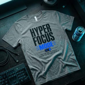Camiseta Modo Hiperenfoque / Camiseta de Humor Neurodivergente sobre TDAH / Camiseta Divertida con Gráfico de Disfunción Ejecutiva