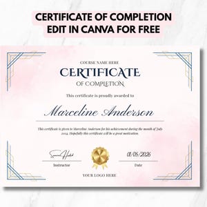 May include: A certificate of completion with a pink watercolor background and gold and navy blue geometric accents. The certificate is awarded to Marceline Anderson and includes the date 01/05/2026. Text at the top reads "CERTIFICATE OF COMPLETION EDIT IN CANVA FOR FREE."