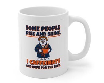 Taza de café divertida, "Algunas personas se levantan y brillan, yo tomo cafeína y espero lo mejor", regalo para amantes del café, taza para personas mañaneras, impresión en la UE