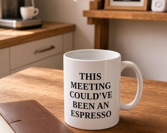 Divertida taza de espresso Esta reunión podría haber sido un espresso Impreso en EE. UU.