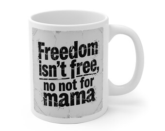 Taza divertida para mamá, La libertad no es gratis, no, no para mamá, Taza con cita de mamá atrevida, Tipografía vintage desgastada, Impresa en la UE