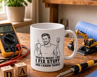Taza divertida para papá: Eso es lo que hago, arreglo cosas y sé cosas. Impresa en EE. UU.