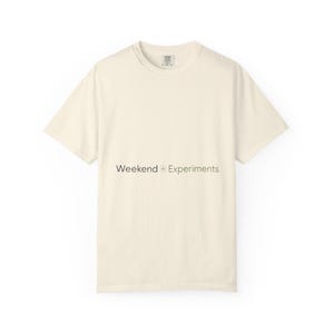 Weekend Experiments Shirt Primary Wordmark Comfort Colors Light USA Printed image 3