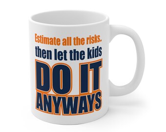 Taza divertida para padres: Calcula todos los riesgos y deja que los niños lo hagan de todos modos. Regalo para papás ingenieros. Taza de café con humor para padres. Impresión en la UE.