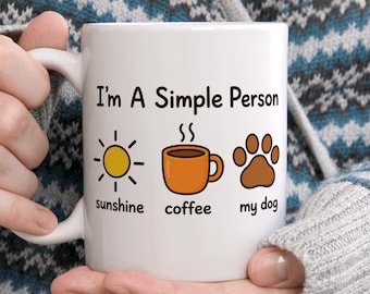 I'm a Simple Person Dog Coffee Ceramic Mug, Sunshine Coffee Dog Lover Cup, Funny Pet Lover Gift