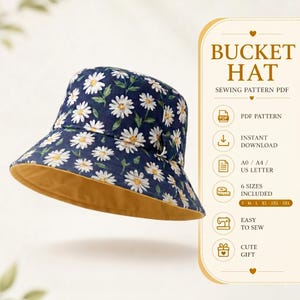 May include: A bucket hat with a dark blue background and a white daisy floral pattern, featuring a solid mustard yellow underside. The text reads BUCKET HAT SEWING PATTERN PDF, PDF PATTERN, INSTANT DOWNLOAD, A0 / A4 / US LETTER, 6 SIZES INCLUDED, EASY TO SEW, CUTE GIFT.