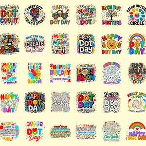 May include: A collection of thirty colorful graphic designs featuring various inspirational phrases about dots, creativity, and International Dot Day. Each square design uses vibrant multi-colored typography, rainbow elements, and dot patterns.