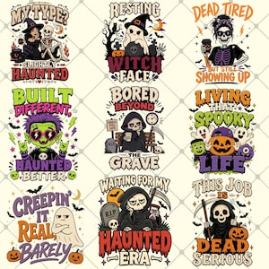 May include: A collection of nine Halloween-themed graphic designs featuring skeletons, ghosts, pumpkins, and grim reapers with text including My Type Slightly Haunted, Resting Witch Face, Dead Tired, Built Different, Bored Beyond The Grave, and Living That Spooky Life.