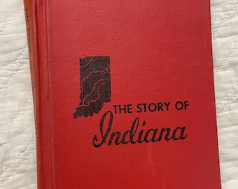 The story of Indiana text book by Harlow publishing Corporation 1954