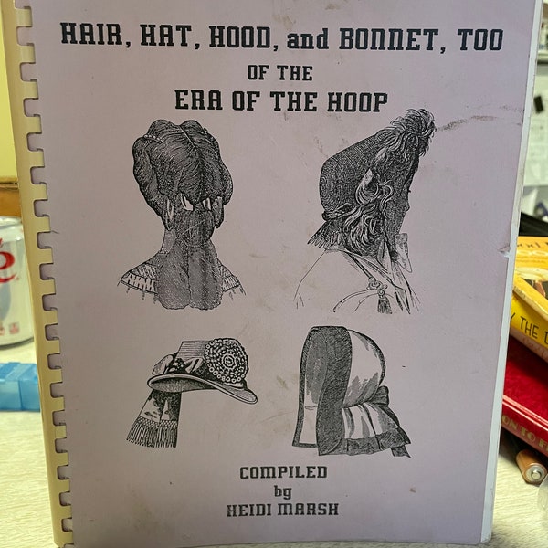 Hair hat hood and bonnet too of the era of the hoop compiled by Heidi marsh