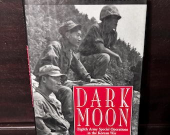 Dark Moon:  Eighth Army special operations in the Korean War by Ed Evanhoe (1995)