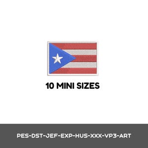 May include: An embroidered patch featuring the flag of Puerto Rico with red and white horizontal stripes, a blue triangle on the left, and a white star in the center. The text 10 MINI SIZES and PES-DST-JEF-EXP-HUS-XXX-VP3-ART are displayed.