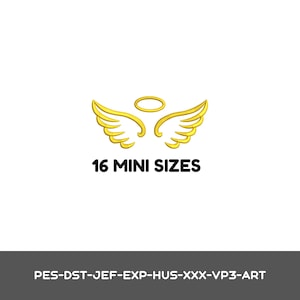 May include: An embroidery design featuring a pair of golden yellow angel wings with a matching halo centered above them. Below the wings, the text reads 16 MINI SIZES. At the bottom, a gray bar displays the text PES-DST-JEF-EXP-HUS-XXX-VP3-ART.