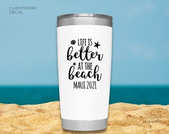 Life Is Better At The Beach, Create Your Own DECAL, Turks and Caicos, DIY Sticker, Cruise Decal, Beach Trip, Customizable Decal, Maui Decal