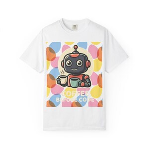 T-shirt Robot Coffee Before Code / Maglietta in cotone pesante tinta in capo.