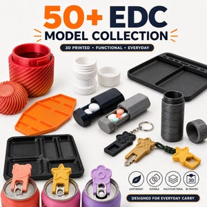 May include: A collection of 3D printed EDC items including a red screw-top container, white pill case, black tray, grey pill cases, keychains with bear and star shapes, and colourful can tab openers with text reading 50+ EDC MODEL COLLECTION.