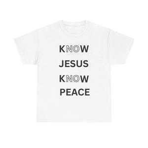 May include: A white short-sleeve t-shirt featuring black text printed in four stacked lines. The text reads KNOW, JESUS, KNOW, PEACE, with the letter O in both instances of the word KNOW designed as a hollow circle outline instead of a solid letter.